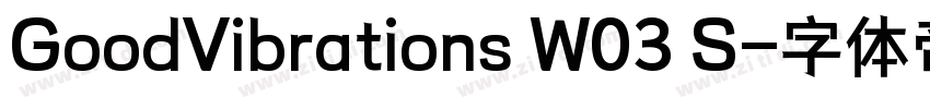 GoodVibrations W03 S字体转换